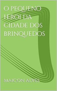Livro o pequeno heroi da cidade dos brinquedos