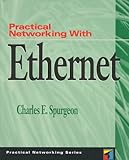 Practical Networking with Ethernet, Spurgeon, Charles E., 1850328854
