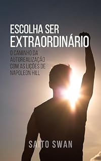 Livro Escolha ser Extraordinário: O Caminho da Autorealização com as Lições de Napoleon Hill