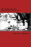 Image de Historia de los Machado. Tomo II.: La familia Machado de Tenerife. Enlaces y descendencia. 1618 - 2105 (Volume 2) (Spanish Edition)
