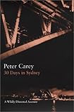 Front cover for the book 30 Days in Sydney: A Wildly Distorted Account (The Writer and the City) by Peter Carey