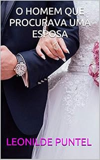 Livro O HOMEM QUE PROCURAVA UMA ESPOSA