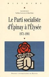 Le  Parti socialiste d'Épinay à l'Élysée