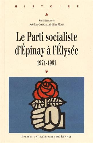 Le  Parti socialiste d'Épinay à l'Élysée