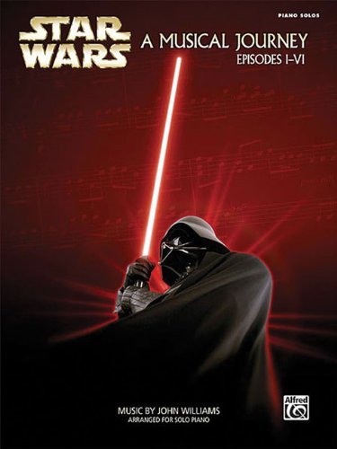 Download Star Wars: A Musical Journey (Music From Episodes I - Vi) Piano Solos Download Star Wars: A Musical Journey (Music From Episodes I - Vi) Piano Solos
