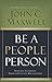 Be a People Person: Effective Leadership Through Effective Relationships