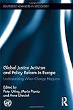Global Justice Activism and Policy Reform in Europe : Understanding When Change Happens, , 0415899133