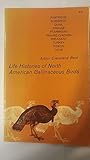 Life Histories of North American Gallinaceous Birds: Partridge, Bobwhite, Quail, Grouse, Ptarmigan, Prairie Chicken, Pheasant, Turkey, Pigeon, Dove (Bulletin of the United States National Museum on li