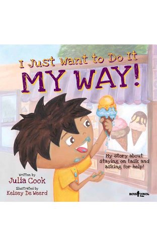 I Just Want to Do It My Way!: My Story about Staying on Task and Asking for Help (BEST ME I Can Be! Book 5)