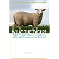 What the Fach?! The Definitive Guide for Opera Singers Auditioning and Working in Germany, Austria, and Switzerland, 2nd… book cover What the Fach?! The Definitive Guide for Opera Singers Auditioning and Working in Germany, Austria, and Switzerland, 2nd… book cover