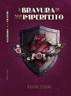 Livro A Bravura de ser Imperfeito