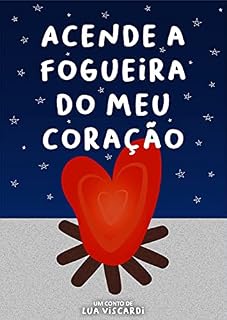 Livro Acende a Fogueira do Meu Coração