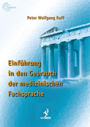 Einführung in den Gebrauch der medizinischen Fachsprache: Peter ...