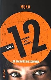 12 (Douze) - Tome 1 - Les sacrifiés du Zodiaque