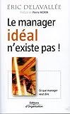Le manager idéal n'existe pas ! (French Edition) by