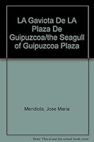 La Gaviota De La Plaza De Guipuzcoa/The Seagull Of Guipuzcoa Plaza (Juvenil Alfaguara) (Spanish Edition) 8420447218 Book Cover
