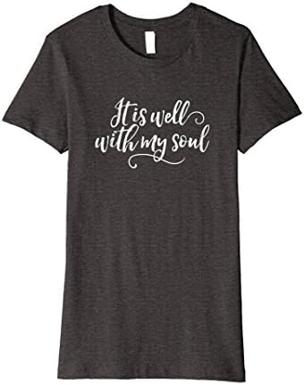 Womens "It Is Well With My Soul" - Christian hymn religious t-shirt Medium Dark Heather