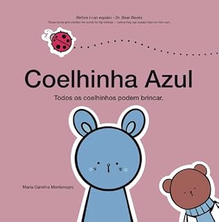 Livro Coelhinha Azul: Todos os coelhinhos podem brincar. (Before I Can Explain - Dr. Bear Books)