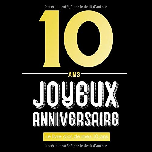 10 Ans Joyeux Anniversaire Le Livre D Or De Mes 10 Ans Livre D Or 10 Ans Pour Les Garcons Et Les Filles Livre D Or D Anniversaire Pour Collecter Cadeau Anniversaire 10 Ans French