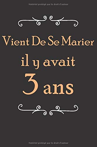 Vient De Se Marier Il Y Avait 3 Ans Cadeau Anniversaire Mariage 3 Ans Un Cadeau Original Et Sympathique 1 Pages Ligne French Edition Datna Anyance Amazon Com Books