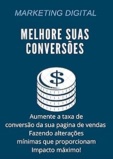 Livro TÁTICAS INFALÍVEIS DE CONVERSÃO , NA PAGINA DE VENDA : Aumente a taxa de conversão da sua cópia de vendas Fazendo alterações mínimas que proporcionam Impacto máximo!