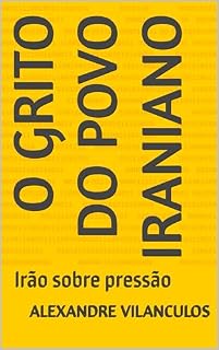 Livro O grito do povo iraniano : Irão sobre pressão