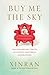 Buy Me the Sky: The remarkable truth of China's one-child generations