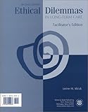 Ethical Dilemmas in Long-Term Care : Facilitator's Edition, Idziak, Janine M., 1582540233