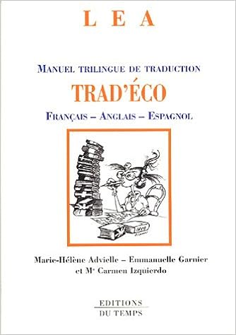 Amazon Fr Trad Eco Manuel Trilingue De Traduction Francais Anglais Espagnol Advielle Marie Helene Garnier Emmanuelle Izquierdo Maria Carmen Livres
