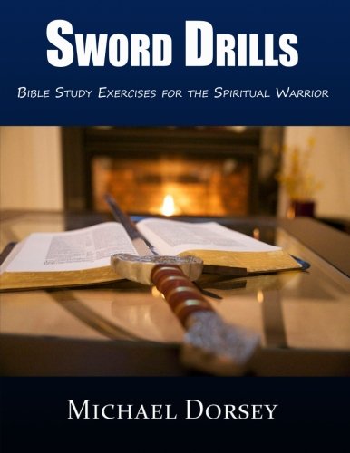 Sword Drills: Bible Study Exercises For The