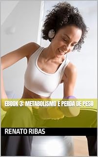 Livro Ebook 3: Metabolismo e Perda de Peso (Explorando o Universo Metabólico)