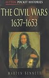 Front cover for the book The Civil Wars, 1637-53 (Sutton Pocket Histories) by Martyn Bennett