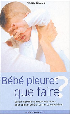 Bebe Pleure Que Faire Amazon Fr Bacus Anne Livres