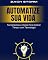 Livro Automatize Sua Vida: Ferramentas e Hacks Para Ganhar Tempo com Tecnologia