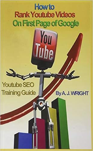 How To Rank Youtube Videos On First Page Of Google Seo Training Guide Wright A J 9781393646433 Amazon Com Books