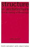 Structure in Architecture : The Building of Buildings, Salvadori, Mario G., 0138541183