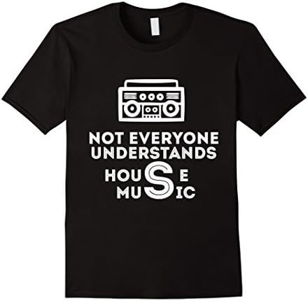 Men's Not Everyone Understands House Music Cool Music T-shirt XL Black