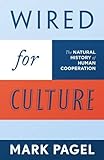 Wired for Culture: The Natural History of Human Cooperation