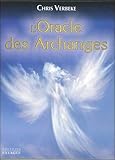 L'Oracle des Archanges : Comment les reconnaître et travailler avec leurs couleurs. Avec 15 cartes by 