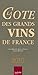 La cÃ´te des grands vins de France 2010 (French Edition) by 