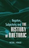 Negation, Subjectivity, and The History of Rhetoric (Haworth Popular Culture) by 