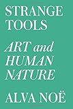 Strange Tools: Art and Human Nature