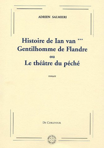 Histoire de Ian van***, gentilhomme de Flandre ou Le théâtre du péché
