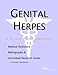 Genital Herpes: A Medical Dictionary, Bibliography, and Annotated Research Guide to Internet References