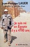 Je suis né en Egypte il y a 4700 ans (French Edition) by