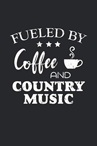 fueled by coffee and country music: Blank Lined Notebook / Journal Gift 6x9 Inches (120 pages)