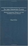 
In the Adopted Land: Abused Immigrant Women and the Criminal Justice System