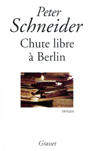 Chute libre à Berlin: roman