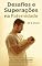 Livro Desafios e Superações na Paternidade (0–2 anos): A jornada do amor e aprendizado (Os Desafios Reais da Maternidade e Paternidade)