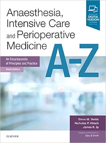 Anaesthesia Intensive Care And Perioperative Medicine A Z An Encyclopaedia Of Principles And Practice Frca Study Guides Yentis Bsc Mbbs Frca Md Ma Steve Hirsch Mbbs Frca Frcp Fficm Nicholas P Ip Bsc